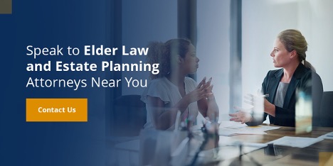 Speak to Elder Law and Estate Planning Attorneys Near You